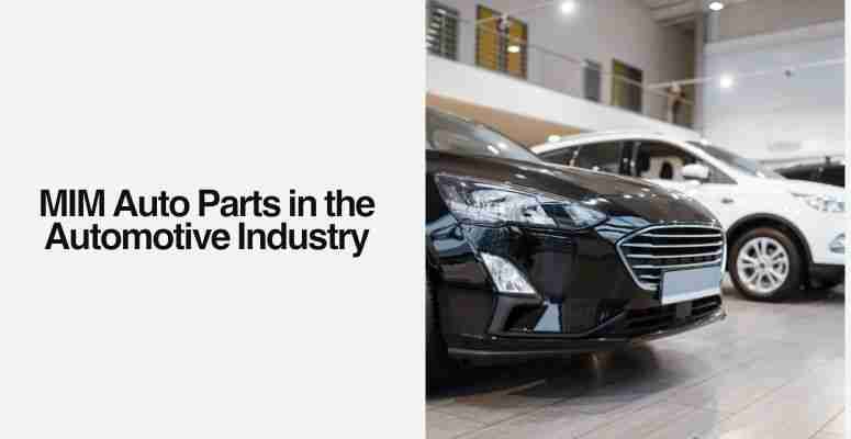 Thumbnail: How MIM Auto Parts Reduce Costs and Improve Quality in the Automotive Indu