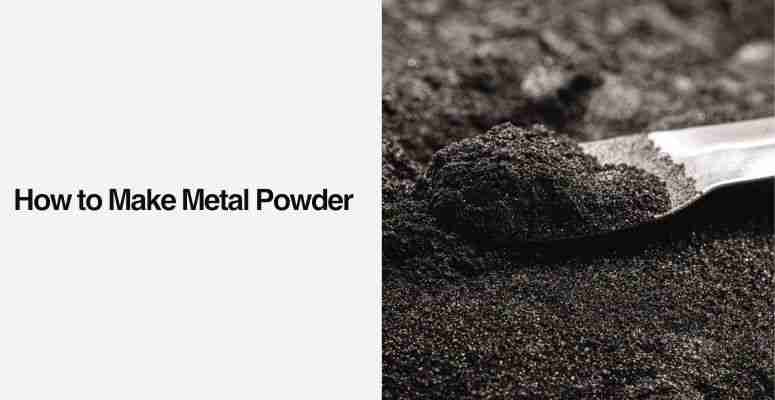Thumbnail: How to Make Metal Powder: Methods, Properties, and Applications