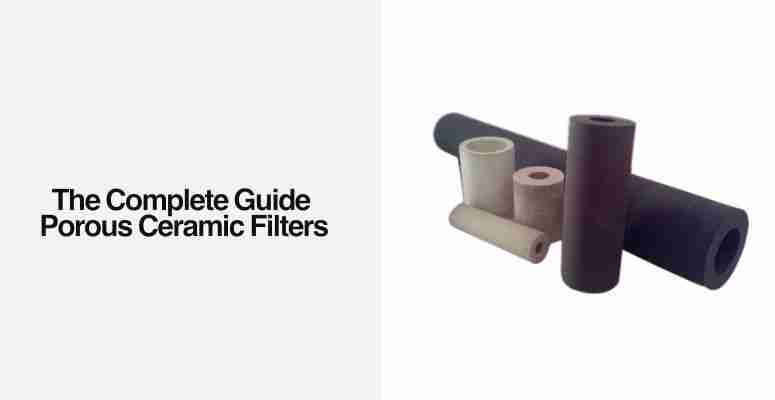 Thumbnail: The Complete Guide to Porous Ceramic Filters: Types, Applications, and Per